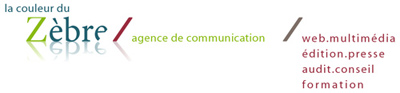 la couleur du Zèbre / agence de communication web, multimédia, édition, presse, audit, conseil et formation